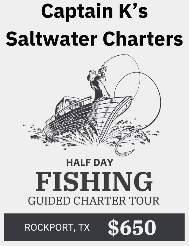 Captain K's Saltwater Charters Half Day Fishing Guided Charter Tour Rockport, TX worth $650 will be at live auction. If you'd like to book your own guided tour contact Captain Kevin McGary at 512-284-2558. #7